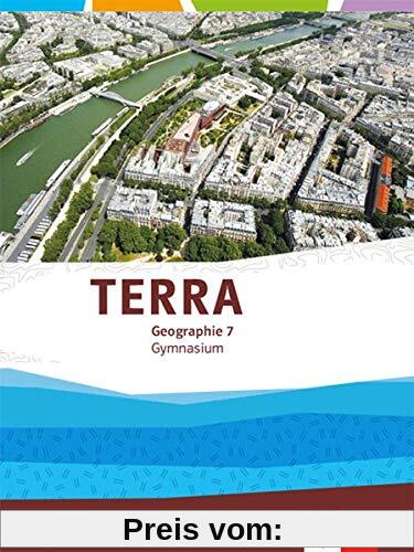 TERRA Geographie 7. Ausgabe Bayern Gymnasium: Schülerbuch Klasse 7 (TERRA Geographie. Ausgabe für Bayern Gymnasium ab 2017)